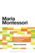 Maria Montessori: A Critical Introduction to Key Themes and Debates