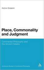 Place, Commonality and Judgment: Continental Philosophy and the Ancient Greeks