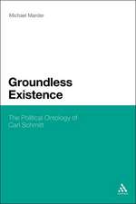 Groundless Existence: The Political Ontology of Carl Schmitt