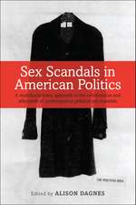 Sex Scandals in American Politics: A Multidisciplinary Approach to the Construction and Aftermath of Contemporary Political Sex Scandals