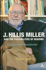 J. Hillis Miller and the Possibilities of Reading: Literature After Deconstruction 