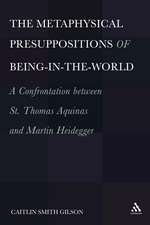 The Metaphysical Presuppositions of Being-in-the-World: A Confrontation Between St. Thomas Aquinas and Martin Heidegger