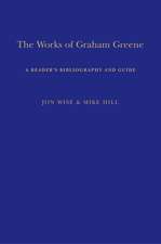 The Works of Graham Greene: A Reader's Bibliography and Guide