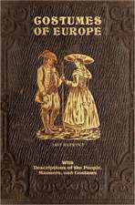 Costumes of Europe - 1852 Reprint