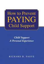 Faoye, R: How to Prevent Paying Child Support