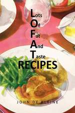 Lots of Fat and Taste Recipes