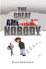 Shepherd, Z: Great American Nobody