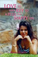 Love Is Your Key to a Full and Happy Life