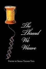 Tate, S: Thread We Weave