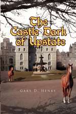 Henry, G: Castle Dark of Upstate