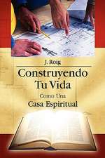 Construyendo Tu Vida Como Una Casa Espiritual