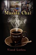 Luthra, V: Masala Chai