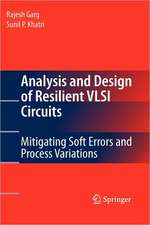 Analysis and Design of Resilient VLSI Circuits: Mitigating Soft Errors and Process Variations