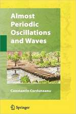 Almost Periodic Oscillations and Waves