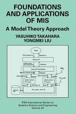 Foundations and Applications of MIS: A Model Theory Approach