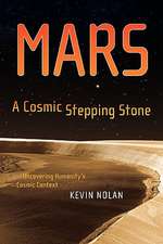 Mars, A Cosmic Stepping Stone: Uncovering Humanity's Cosmic Context