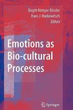 Emotions as Bio-cultural Processes