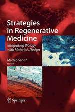 Strategies in Regenerative Medicine: Integrating Biology with Materials Design