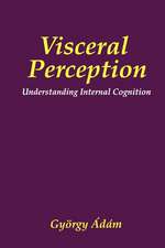 Visceral Perception: Understanding Internal Cognition