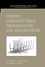 Graded Ferroelectrics, Transpacitors and Transponents