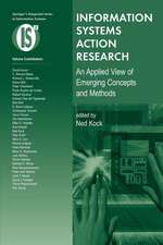 Information Systems Action Research: An Applied View of Emerging Concepts and Methods