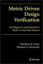 Metric Driven Design Verification: An Engineer's and Executive's Guide to First Pass Success