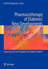 Pharmacotherapy of Diabetes: New Developments: Improving Life and Prognosis for Diabetic Patients