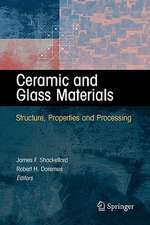 Ceramic and Glass Materials: Structure, Properties and Processing