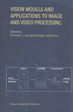 Vision Models and Applications to Image and Video Processing