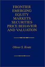 Frontier Emerging Equity Markets Securities Price Behavior and Valuation