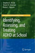 Identifying, Assessing, and Treating ADHD at School