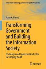 Transforming Government and Building the Information Society: Challenges and Opportunities for the Developing World