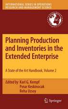 Planning Production and Inventories in the Extended Enterprise: A State-of-the-Art Handbook, Volume 2