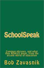 Schoolspeak: Common Phrases, and What They Really Mean, from the Arcane World of Education