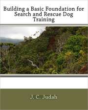 Building a Basic Foundation for Search and Rescue Dog Training: A Coloring Adventure Discovery Book for Children from 4 to 9 Years Old.