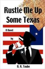 Rustle Me Up Some Texas: Life Odyssey Series Volume 1