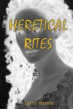 Heretical Rites: I. Three on a Match