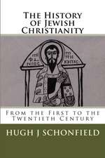 The History of Jewish Christianity: From the First to the Twentieth Century