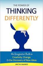 The Power of Thinking Differently: An Imaginative Guide to Creativity, Change, and the Discovery of New Ideas.