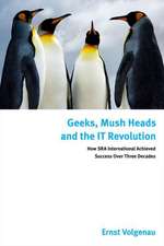 Geeks, Mush Heads and the It Revolution