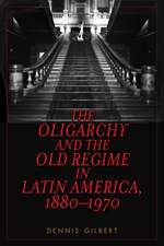 The Oligarchy and the Old Regime in Latin America, 1880-1970