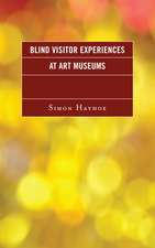 Blind Visitor Experiences at Art Museums