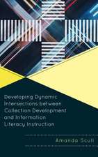 Developing Dynamic Intersections Between Collection Development and Information Literacy Instruction