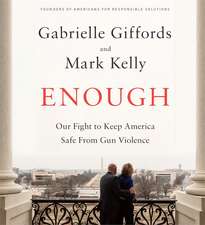 Enough: Our Fight to Keep America Safe from Gun Violence