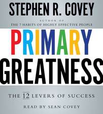 Primary Greatness: The 12 Levers of Success