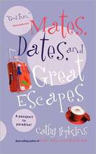 Mates, Dates, and Great Escapes