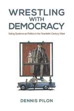 Wrestling with Democracy: Voting Systems as Politics in the Twentieth-Century West