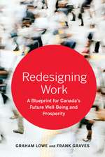 Redesigning Work: A Blueprint for Canada's Future Well-Being and Prosperity