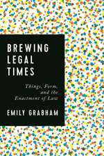 Brewing Legal Times: Things, Form, and the Enactment of Law