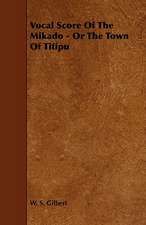 Vocal Score of the Mikado - Or the Town of Titipu